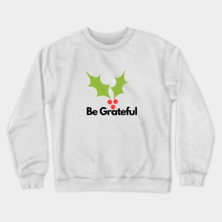 be grateful leave red cheery art Crewneck Sweatshirt